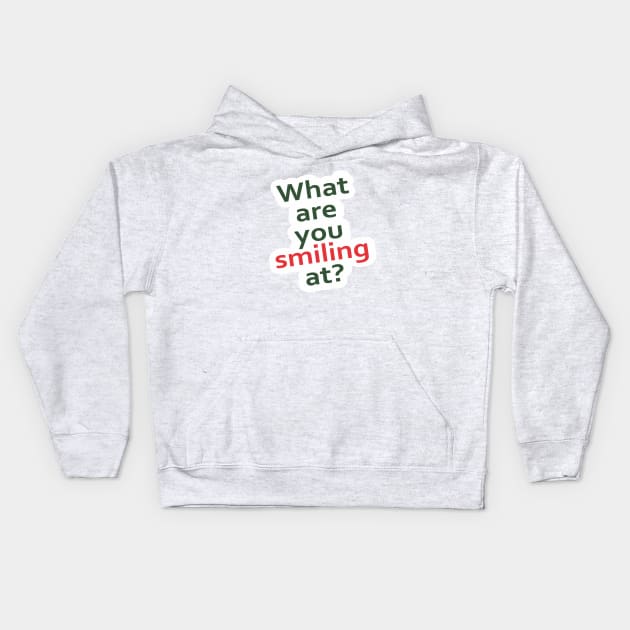 What Are You Smiling At Kids Hoodie by cxtnd